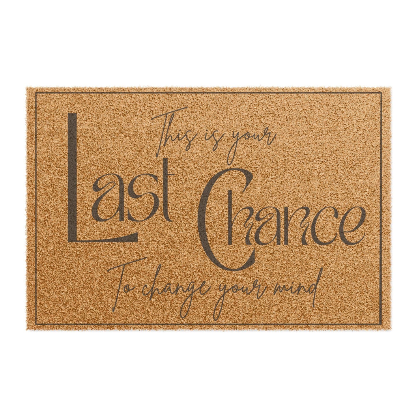 Last Chance Doormat: Funny Welcome Mat, Housewarming Gift