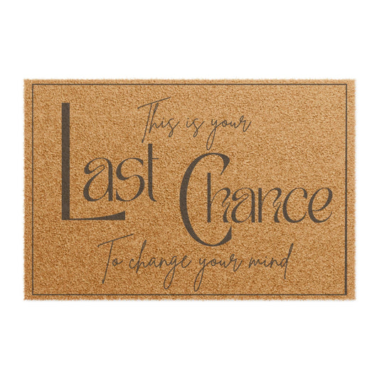 Last Chance Doormat: Funny Welcome Mat, Housewarming Gift